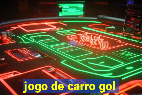 jogo de carro gol